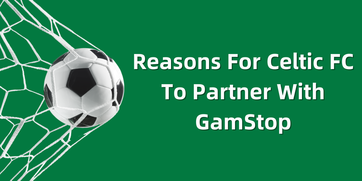 Reasons For Celtic FC To Partner With GamStop