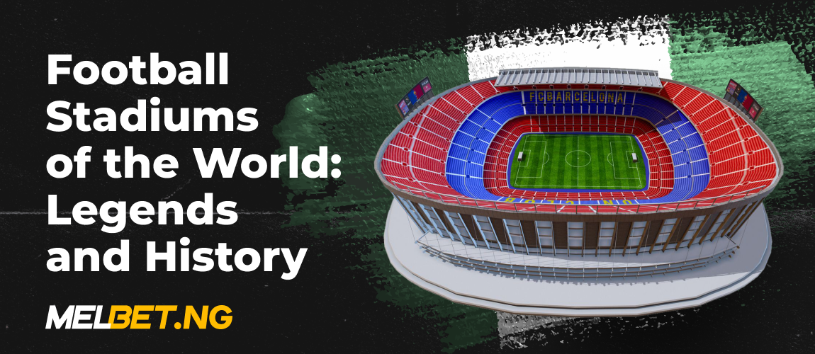 Football Stadiums of the World: Legends and History