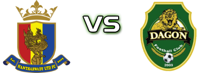 Hantharwady United FC - Dagon FC Statistiche e dettagli partita