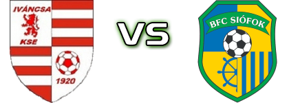 Iváncsa - Siófok Spiel Prognosen und Statistiken