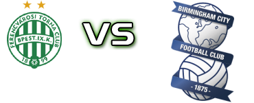 Ferencváros II - Birmingham detalji utakmice i statistika Ferencváros II - Birmingham detalji utakmice i statistika