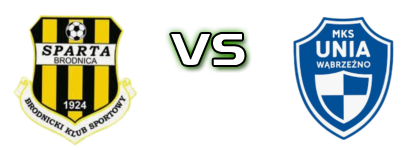 Sparta Brodnica - Unia Wąbrzeźno детайли и статистика