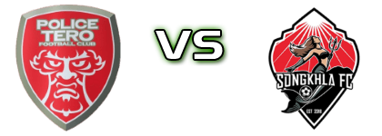 Police Tero - Songkhla FC head to head game preview and prediction