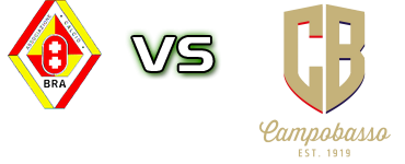 Bra - Campobasso Spiel Prognosen und Statistiken